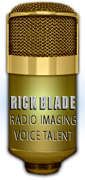 Contact radio imaging voice talent Rick Blade for radio imaging and radio imaging voice over including radio imaging liners and radio imaging sweepers.